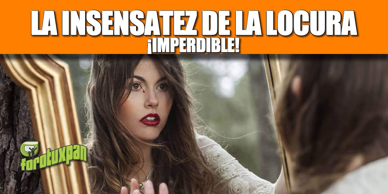 La Insensatez de la Locura