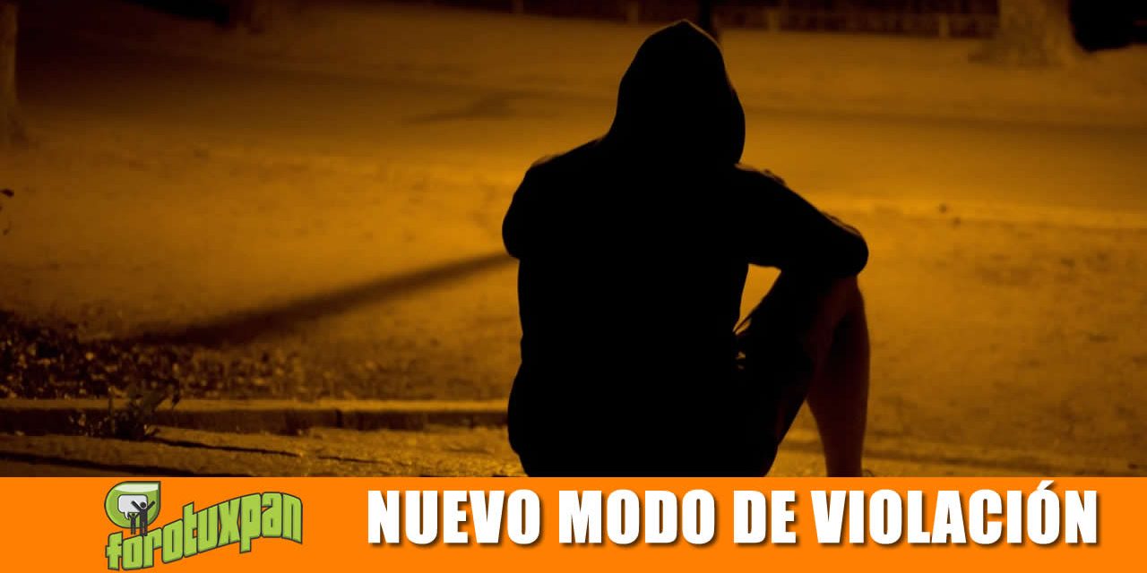 ¡NUEVA MODALIDAD DE VIOLACION!