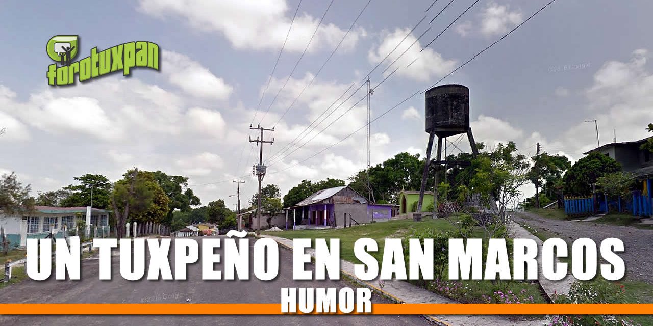 UN TUXPEÑO EN SAN MARCOS