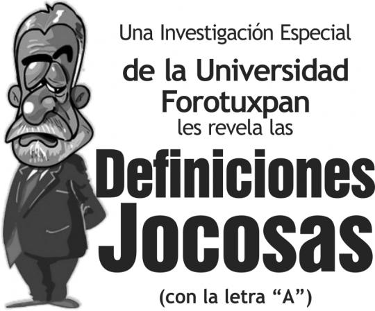 DEFINICIONES JOCOSAS (CON LA LETRA A)