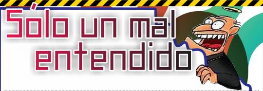 SOLO FUE UN MAL ENTENDIDO