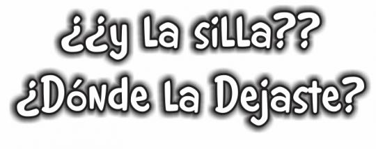 ¿Y LA SILLA?