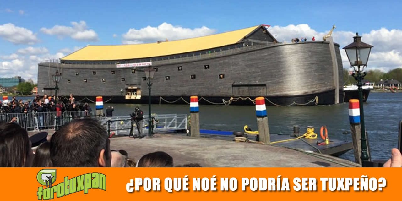 ¿Por qué NOÉ no podría ser Tuxpeño?