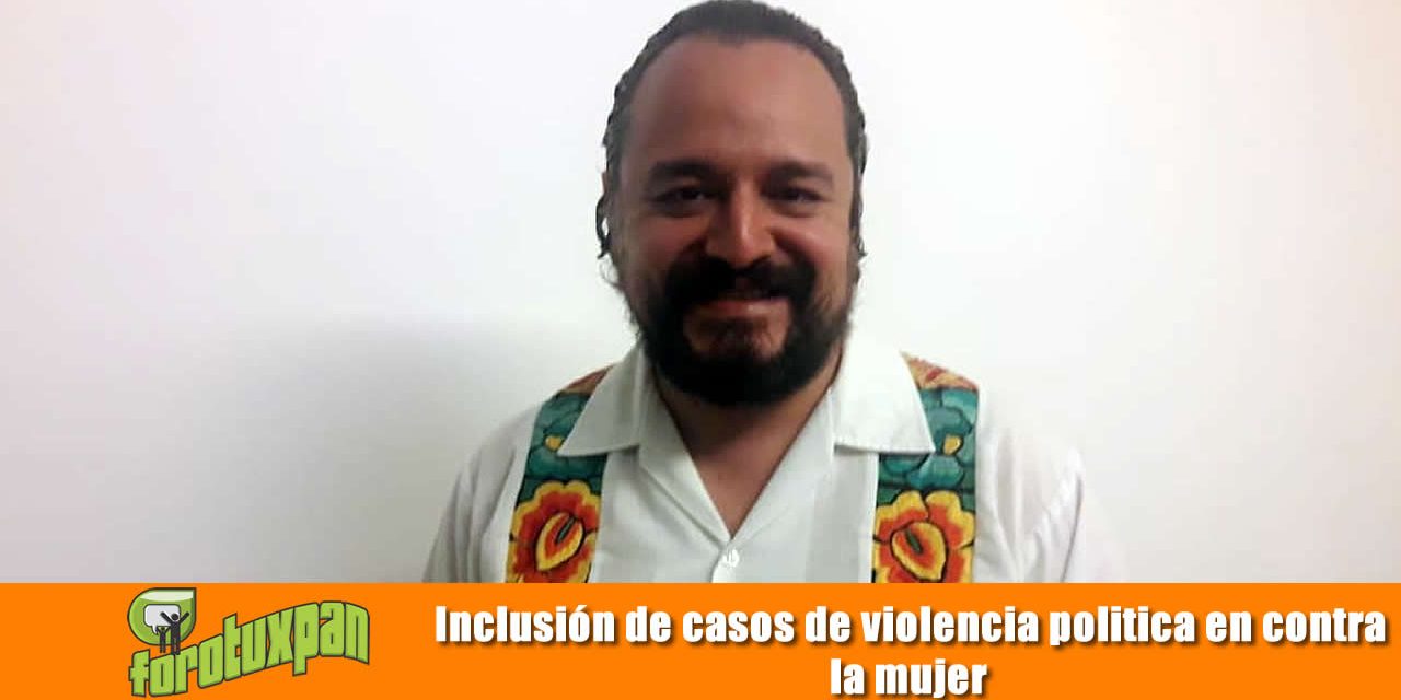 Inclusión en el código electoral casos de violencia política en contra de la mujer
