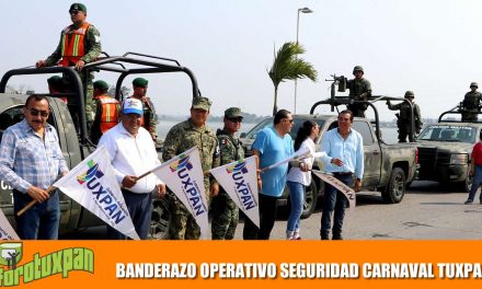 BANDERAZO OPERATIVO SEGURIDAD CARNAVAL TUXPAN 2019