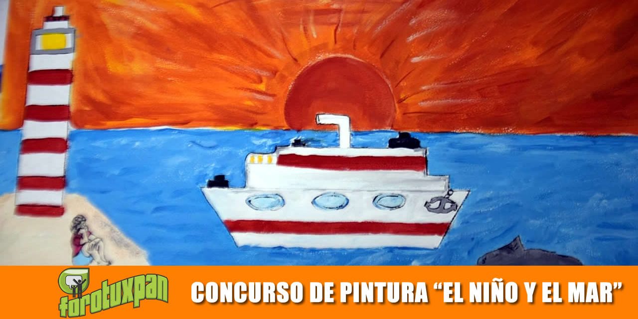 XLII CONCURSO NACIONAL DE PINTURA INFANTIL «EL NIÑO Y LA MAR”
