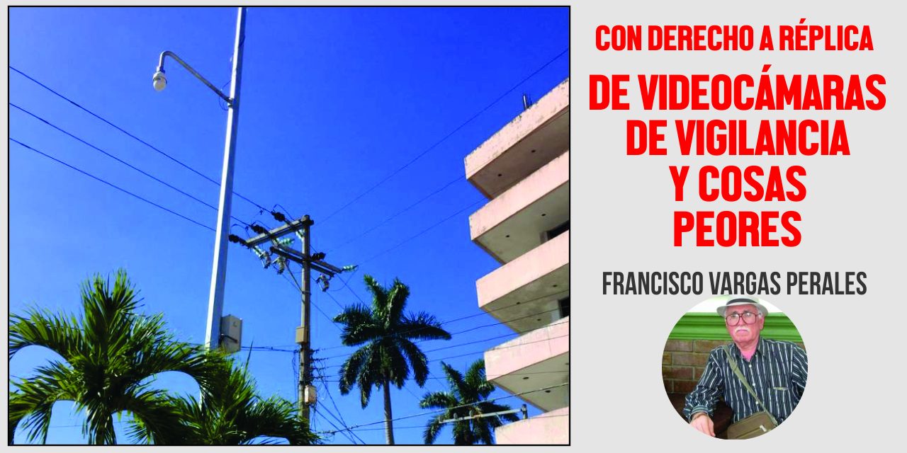 De Videocámaras de Vigilancia y Cosas Peores…