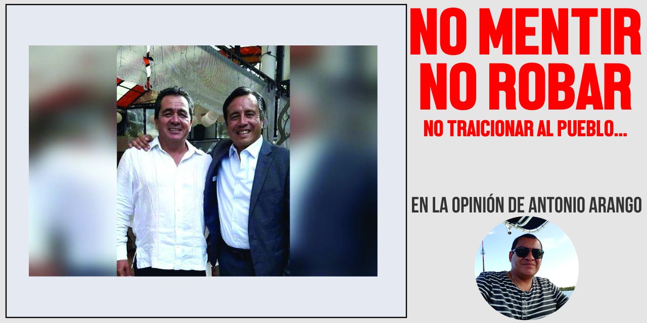 NO MENTIR, NO ROBAR, NO TRAICIONAR AL PUEBLO…