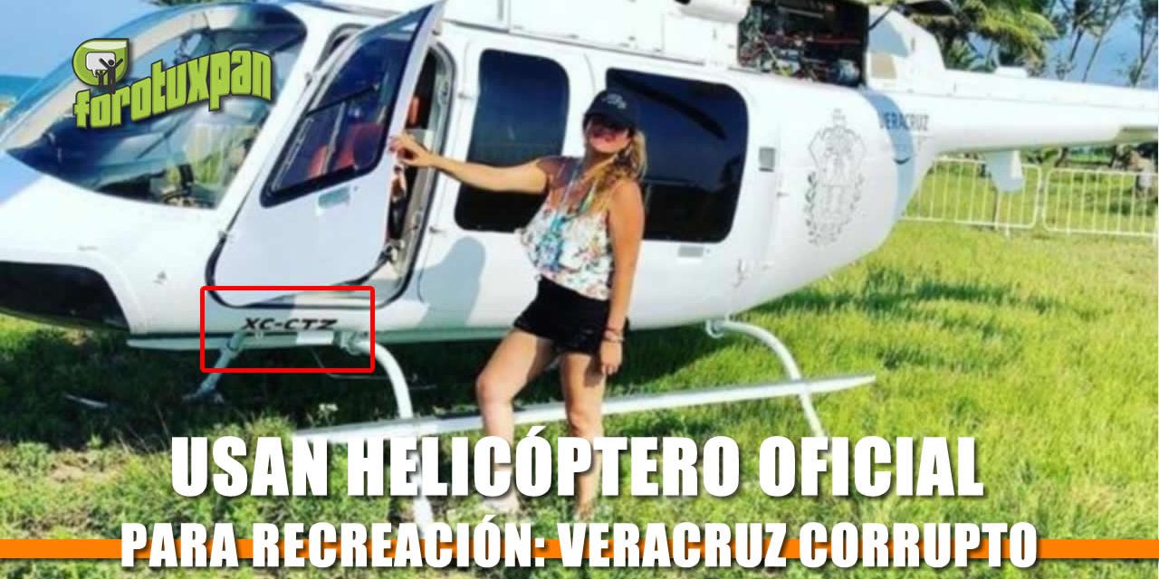 Usan Helicóptero Oficial para Recreación: Veracruz Corrupto