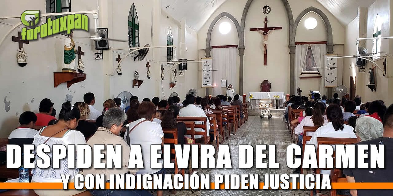 Despiden a Elvira del Carmen y con dolor piden JUSTICIA