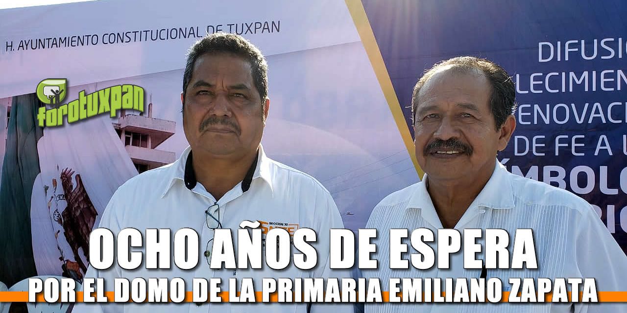 8 AÑOS DE ESPERA POR EL DOMO DE LA PRIMARIA EMILIANO ZAPATA