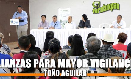 Alianzas para mayor vigilancia: Toño Aguilar