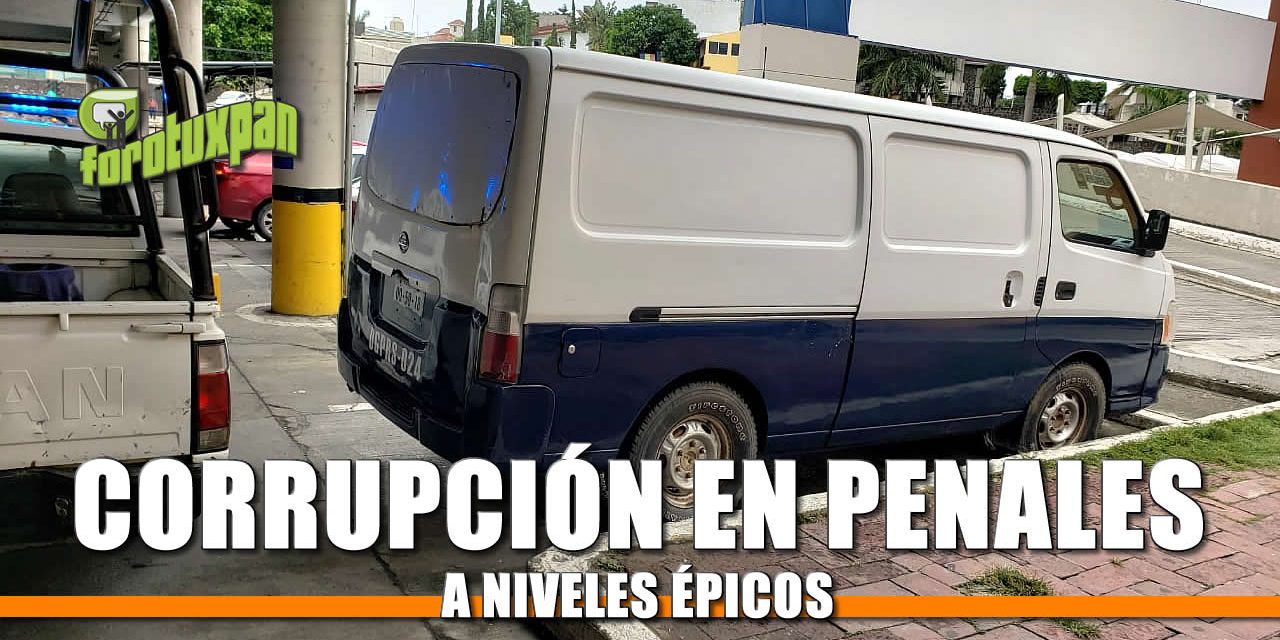 Corrupción en PENALES a niveles ÉPICOS