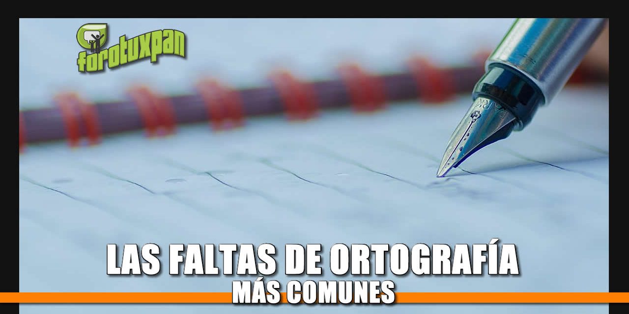 Las faltas de ortografía más comunes