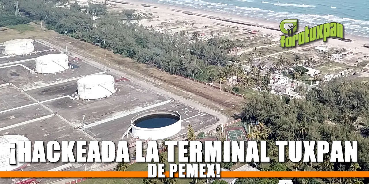 ¡HACKEADA LA TERMINAL TUXPAN DE PEMEX!