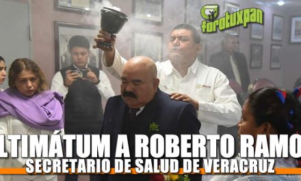Ultimatum a Roberto Ramos Alor, Secretario de Salud de Veracruz