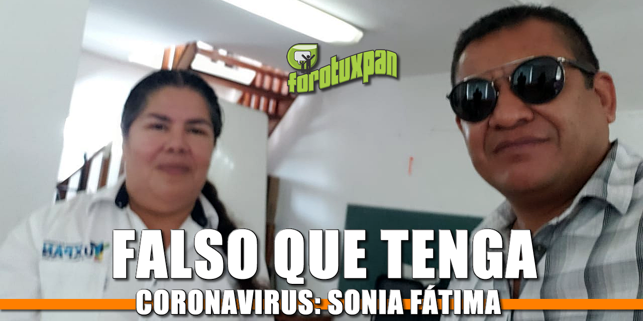 FALSO QUE TENGA CORONAVIRUS: SONIA FÁTIMA