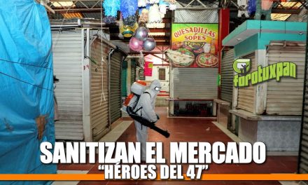 SANITIZANDO EL MERCADO HÉROES DEL 47