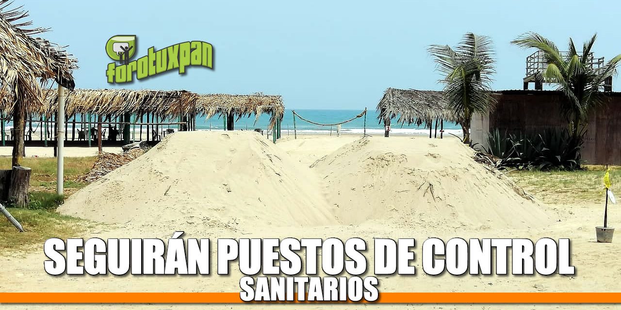 SEGUIRÁN PUESTOS DE CONTROL SANITARIOS
