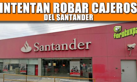 Intentan Robar Cajeros del Santander