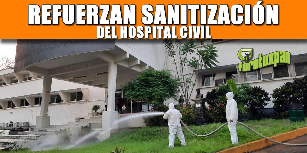 REFUERZAN SANITIZACIÓN DEL HOSPITAL CIVIL