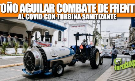 TOÑO AGUILAR COMBATE DE FRENTE AL COVID CON TURBINA SANITIZANTE