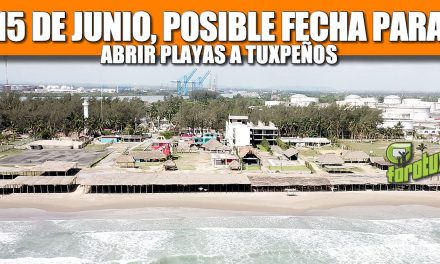 15 de Junio, posible fecha para abrir playas a Tuxpeños