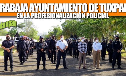 TRABAJA AYUNTAMIENTO DE TUXPAN EN LA PROFESIONALIZACIÓN POLICIAL