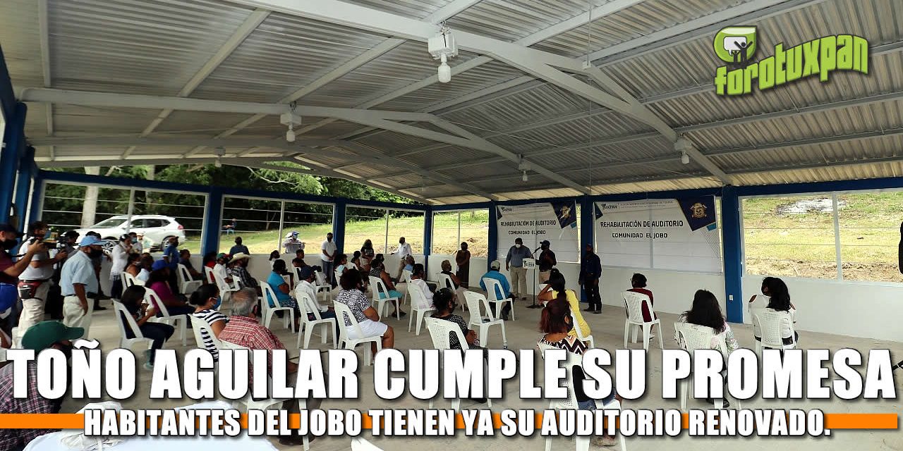 TOÑO AGUILAR CUMPLE SU PROMESA, HABITANTES DEL JOBO TIENEN YA SU AUDITORIO RENOVADO