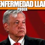 Una Enfermedad Llamada PODER
