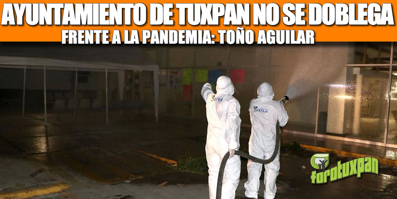 AYUNTAMIENTO DE TUXPAN NO SE DOBLEGA FRENTE A LA PANDEMIA