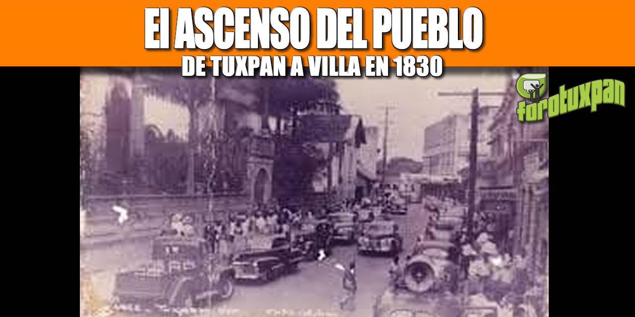 EL ASCENSO DEL PUEBLO DE TUXPAN A VILLA EN 1830