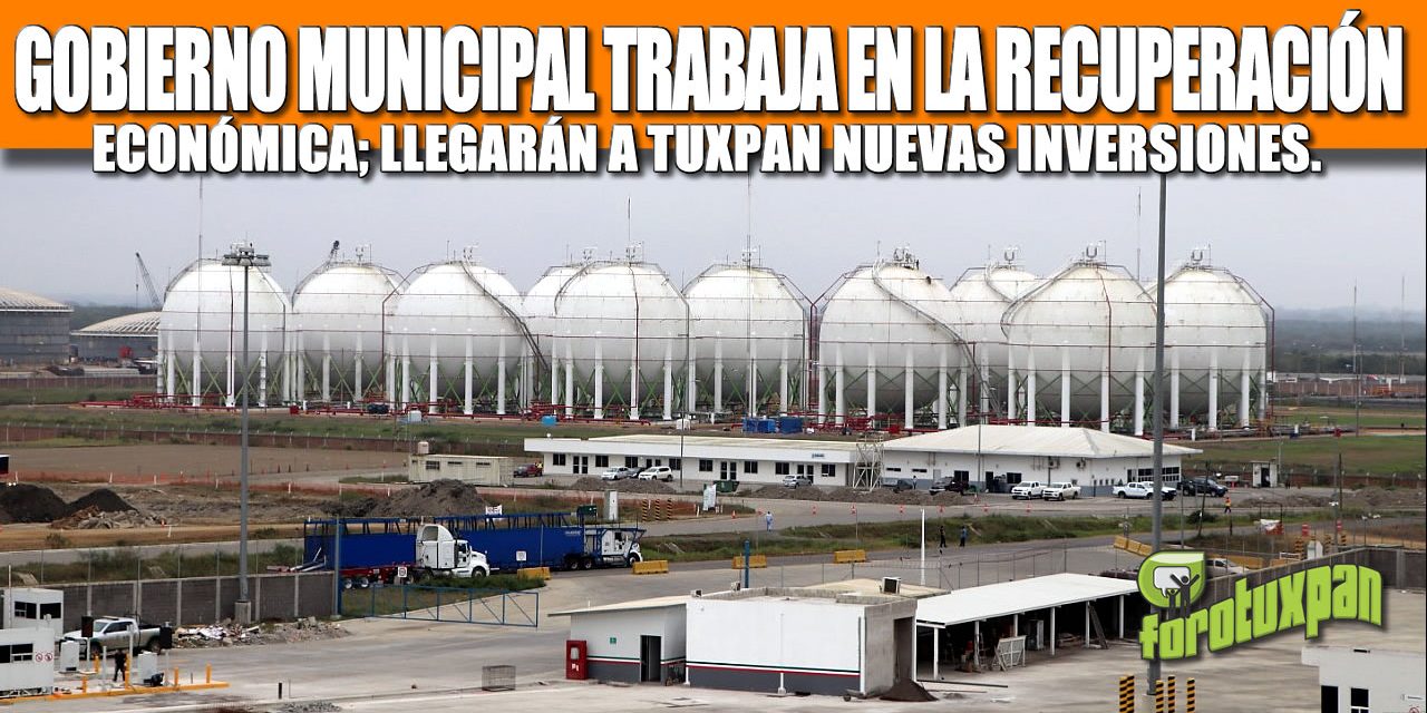 GOBIERNO MUNICIPAL TRABAJA EN LA RECUPERACIÓN ECONÓMICA; LLEGARÁN A TUXPAN NUEVAS INVERSIONES.