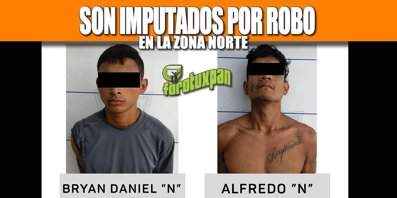 SON IMPUTADOS POR ROBO EN LA ZONA NORTE