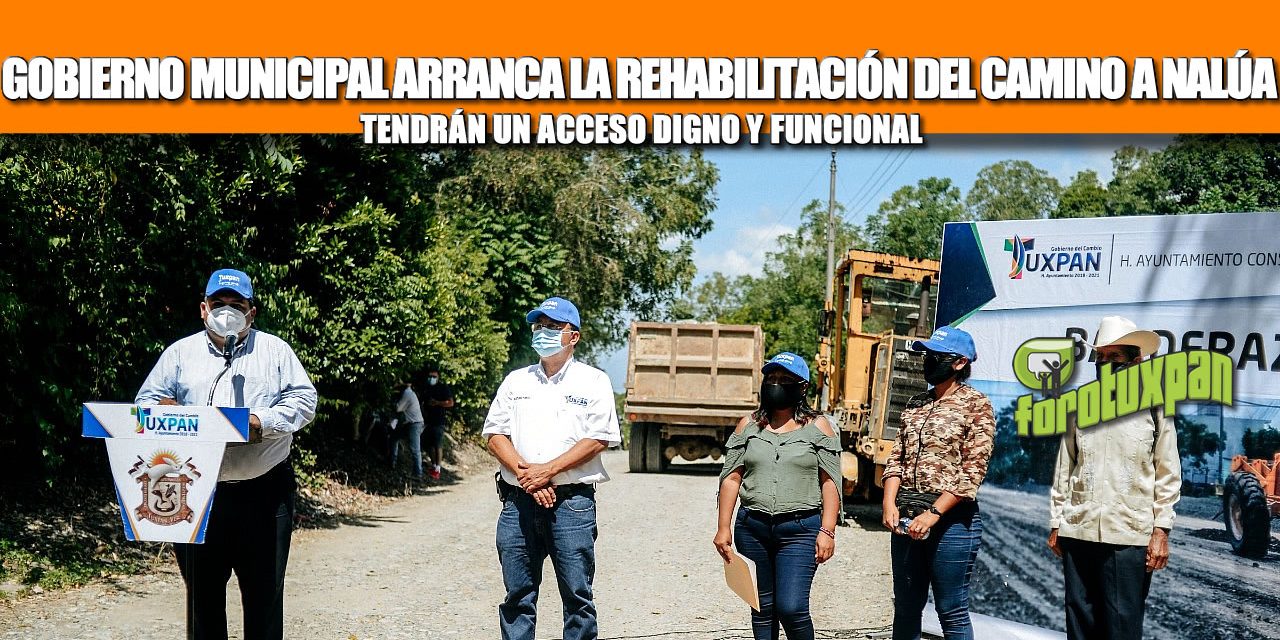 GOBIERNO MUNICIPAL ARRANCA LA REHABILITACIÓN DEL CAMINO A NALÚA; TENDRÁN UN ACCESO DIGNO Y FUNCIONAL
