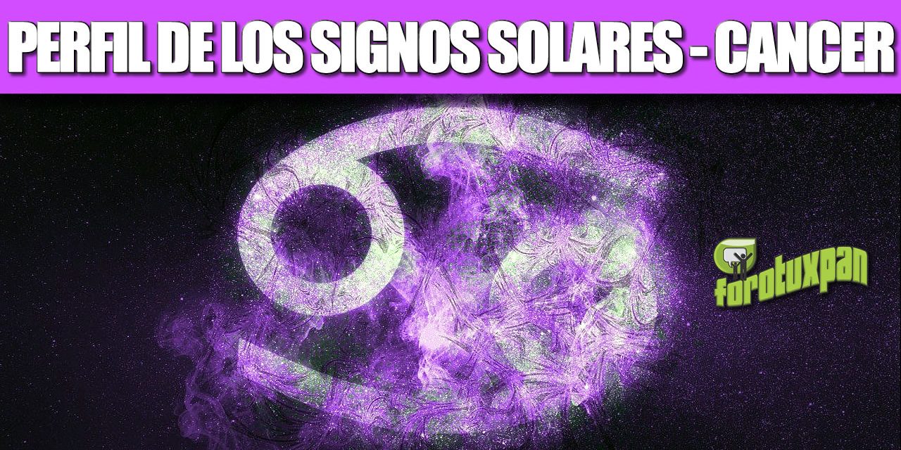 Perfil de los signos solares – CANCER