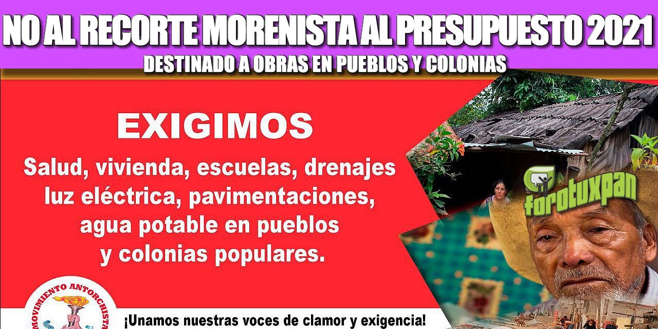 NO AL RECORTE MORENISTA AL PRESUPUESTO 2021 DESTINADO A OBRAS EN PUEBLOS Y COLONIAS
