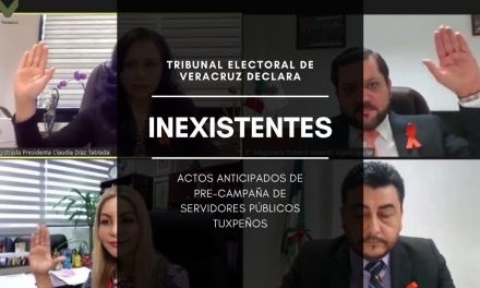 TEV DECLARA INEXISTENTES actos anticipados de pre-campaña DE  servidores públicos TUXPEÑOS