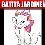 LA GATITA JARDINEÑA