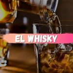 EL WHISKY