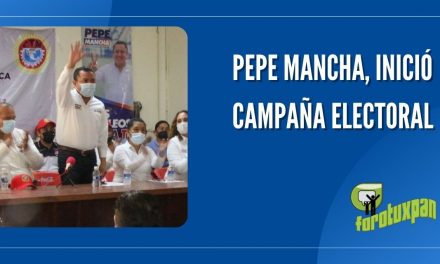 PEPE MANCHA, INICIÓ CAMPAÑA ELECTORAL