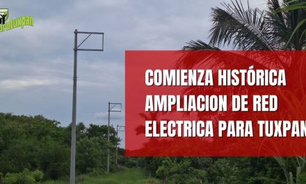 COMIENZA HISTÓRICA AMPLIACION DE RED ELECTRICA PARA TUXPAN