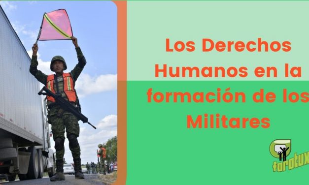 Los Derechos Humanos en la formación de los Militares