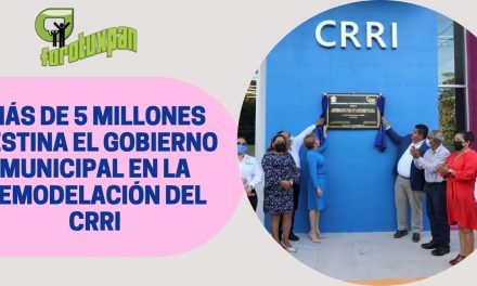 Más De 5 Millones Destina El Gobierno Municipal En La Remodelación Del CRRI