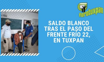 SALDO BLANCO TRAS EL PASO DEL FRENTE FRÍO 22, EN TUXPAN