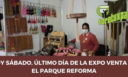 Hoy sábado, último día de la Expo venta en el Parque Reforma
