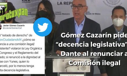 Gómez Cazarín pide “decencia legislativa” a Dante al renunciar a Comisión ilegal