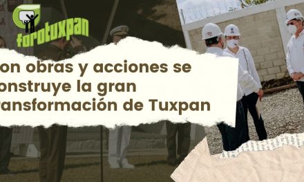 Con obras y acciones se construye la gran transformación de Tuxpan