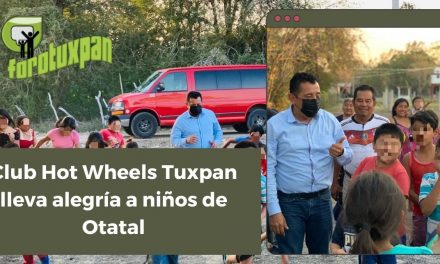 Club Hot Wheels Tuxpan lleva alegría a niños de Otatal