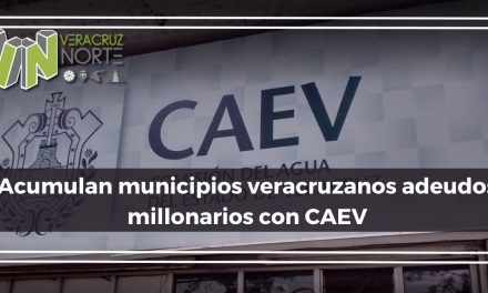 Acumulan municipios veracruzanos adeudos millonarios con CAEV